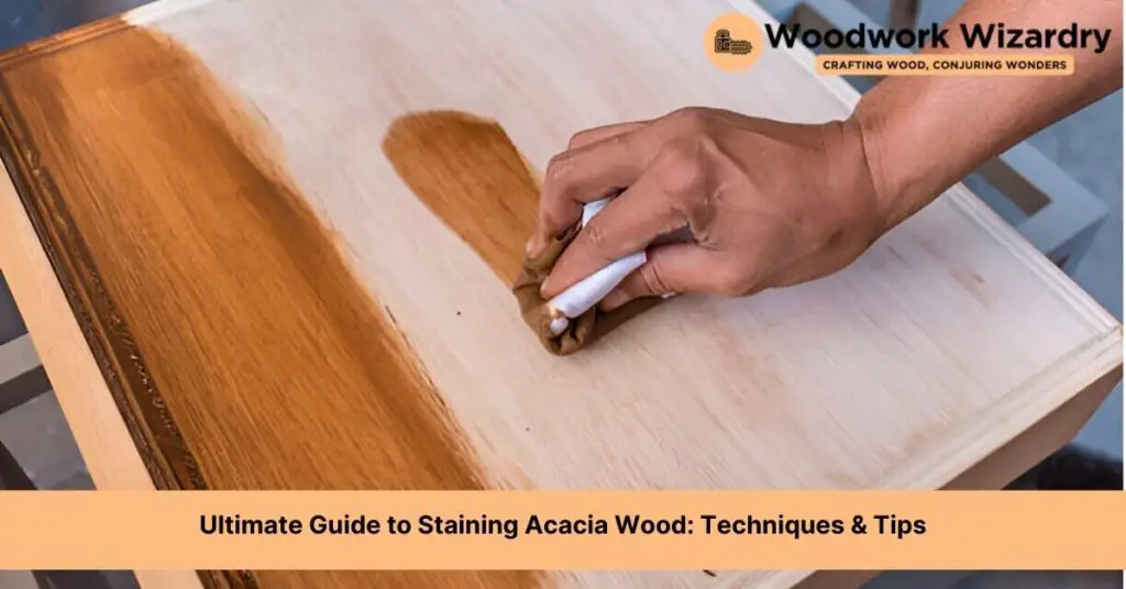 Ultimate Guide to Staining Acacia Wood: Techniques & Tips