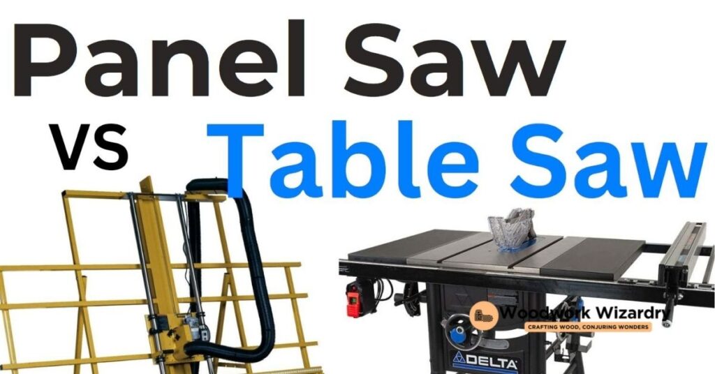 Panel Saw Vs Table Saw A Detailed Comparison