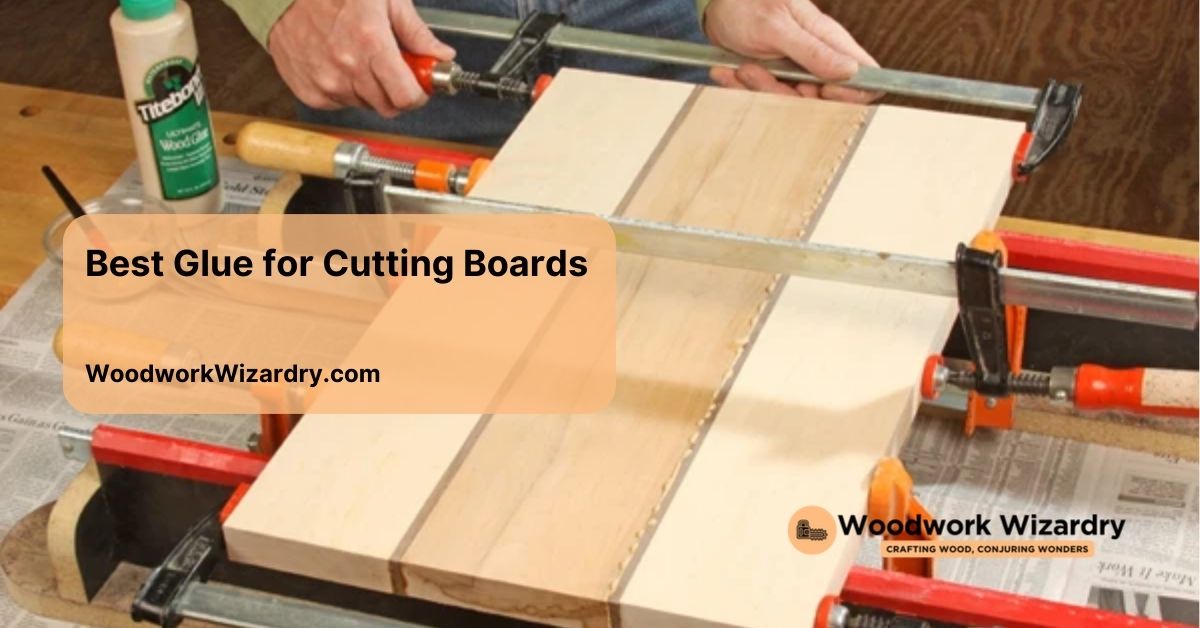 best glue for cutting boards