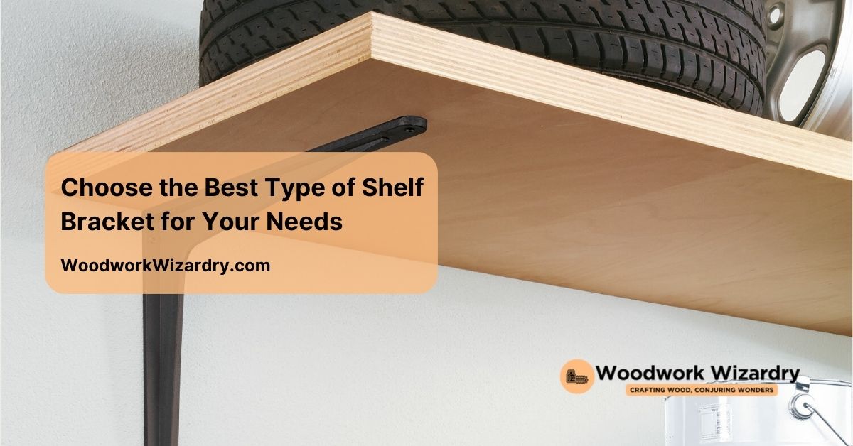 choose the best type of shelf bracket for your needs