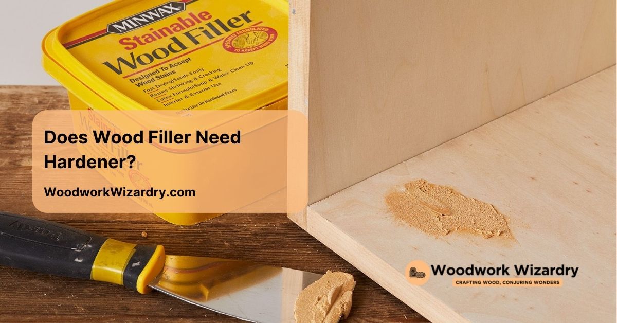 does wood filler need hardener