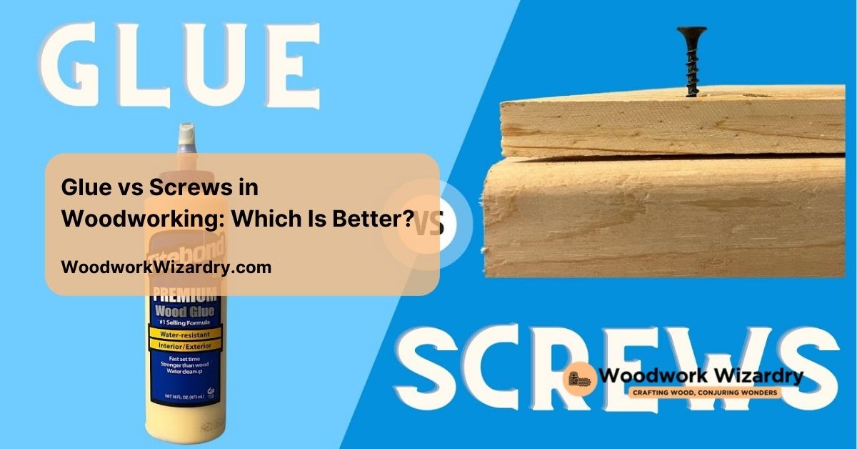 glue vs screws in woodworking which is better