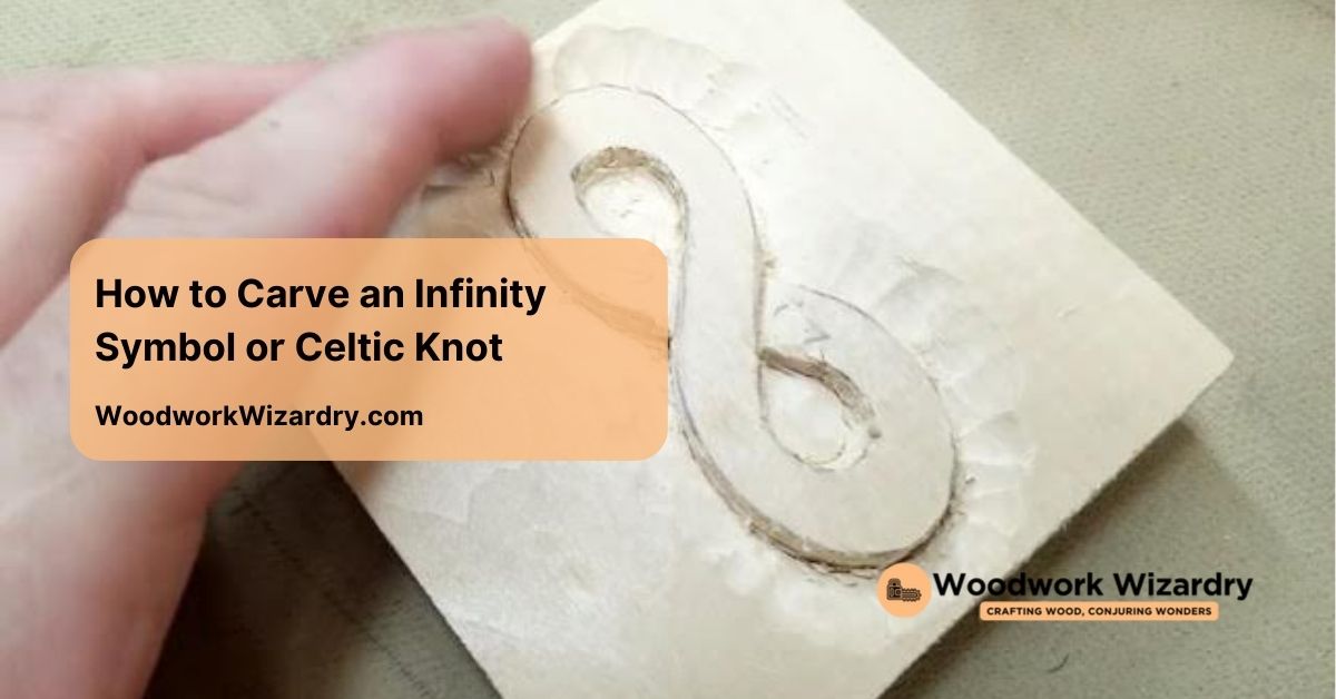 how to carve an infinity symbol or celtic knot