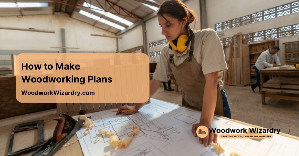 how to make woodworking plans