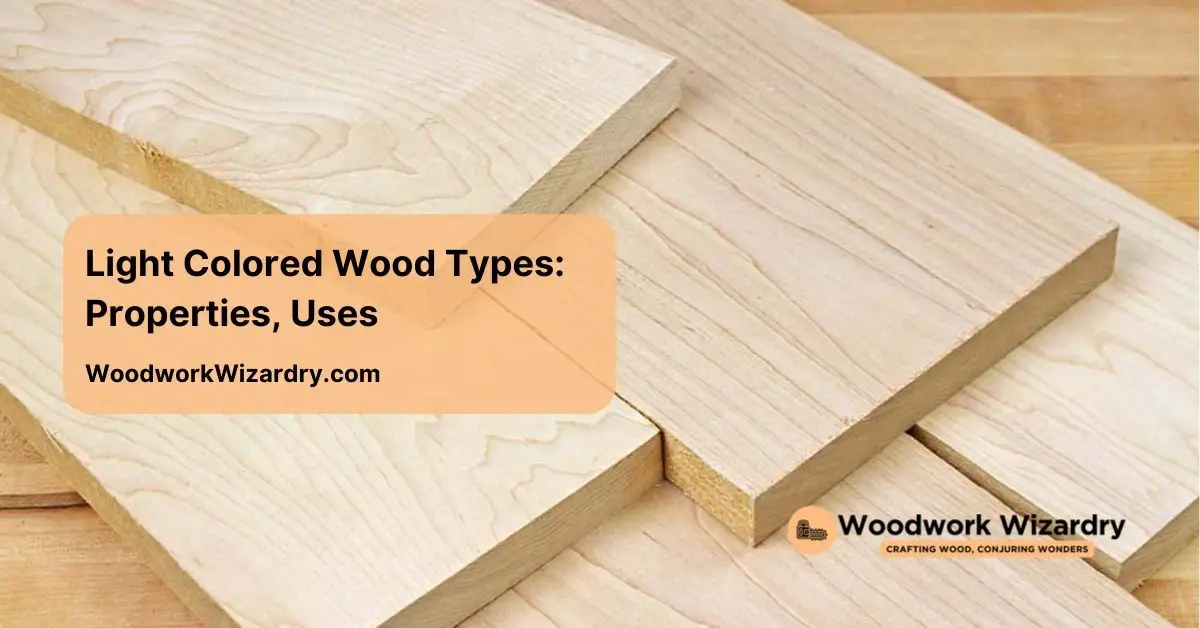 light colored wood types properties uses