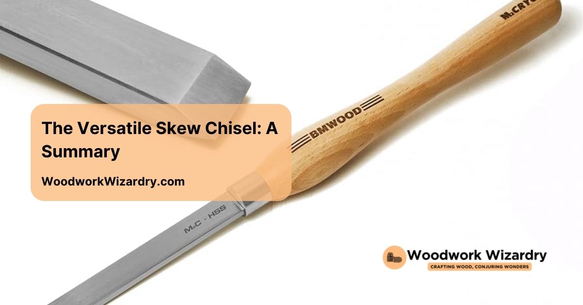 the versatile skew chisel a summary