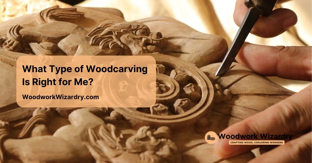 what type of woodcarving is right for me