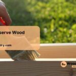 How to Preserve Wood
